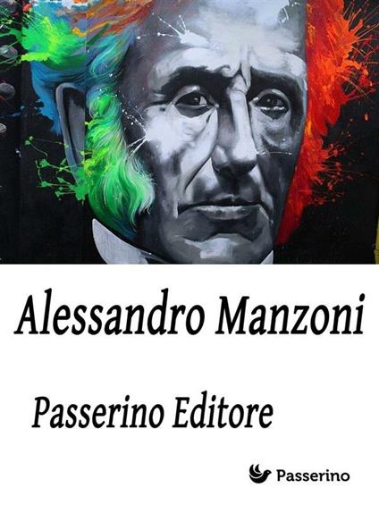 Alessandro Manzoni - Antonio Ferraiuolo - ebook
