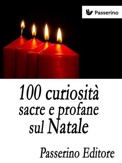 100 curiosità sacre e profane sul Natale - Passerino Editore - ebook