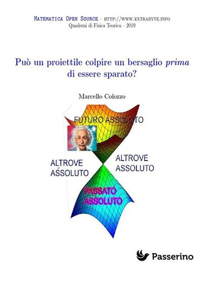 Può un proiettile colpire un bersaglio prima di essere sparato? - Marcello Colozzo - ebook