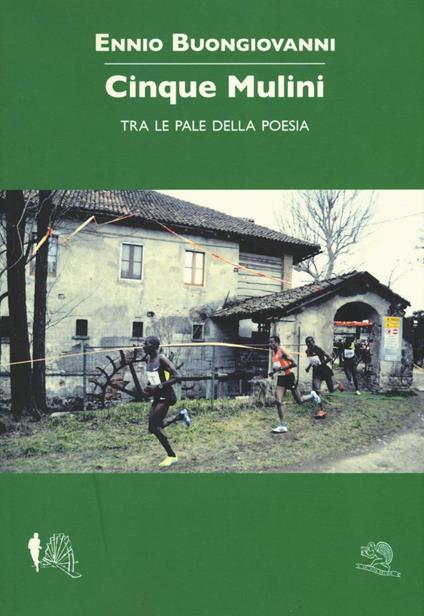 Cinque mulini. Tra le pale della poesia - Ennio Buongiovanni - copertina