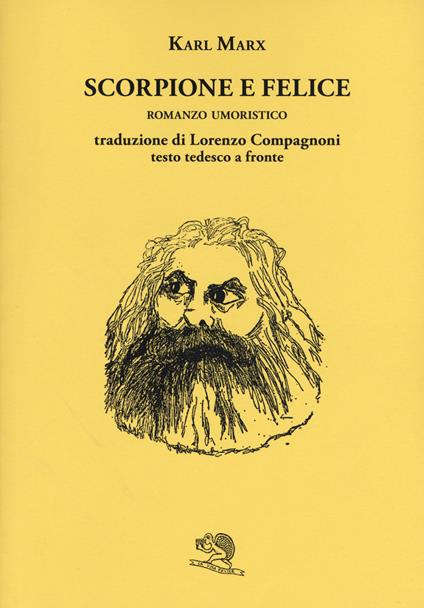 Scorpione e felice. Testo tedesco a fronte - Karl Marx - copertina