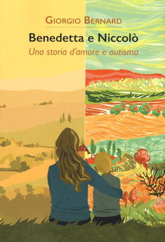 Benedetta e Niccolò. Una storia d'amore e autismo - Giorgio Bernard - copertina
