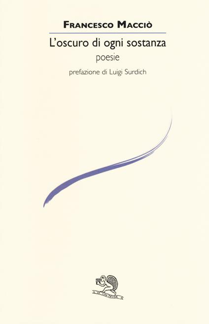 L'oscuro di ogni sostanza - Francesco Macciò - copertina