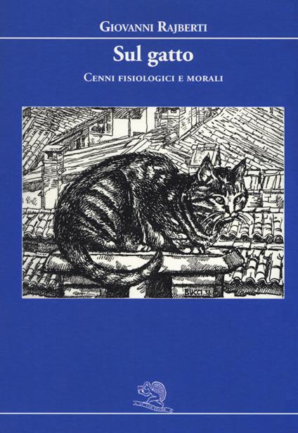 Sul gatto. Cenni fisiologici e morali - Giovanni Rajberti - copertina