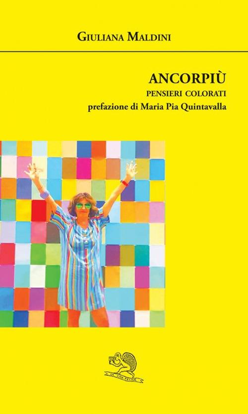 Ancorpiù. Pensieri colorati - Giuliana Maldini - copertina