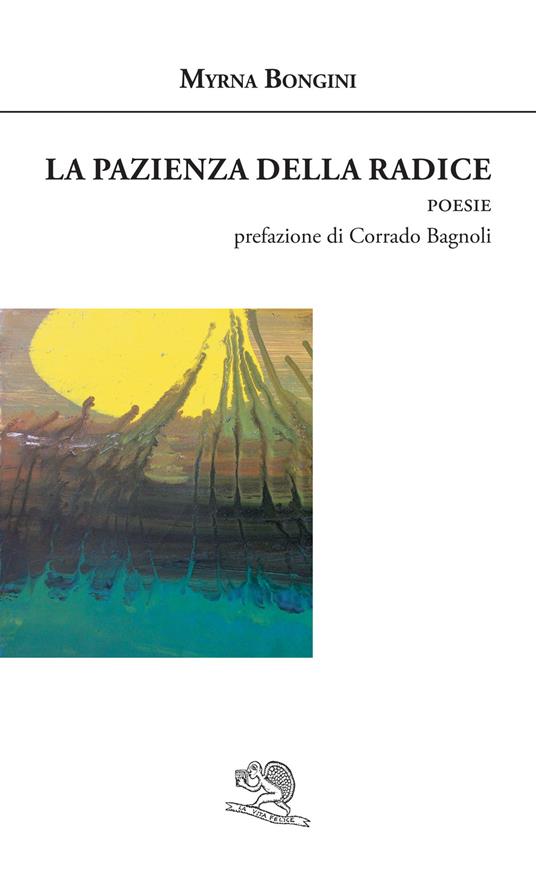 La pazienza della radice - Myrna Bongini - copertina