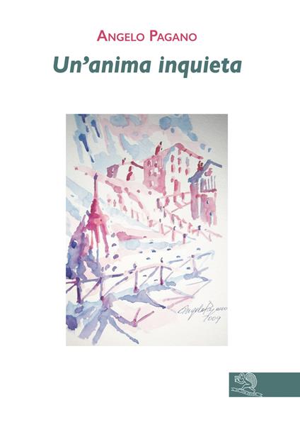 Un'anima inquieta - Angelo Pagano - copertina
