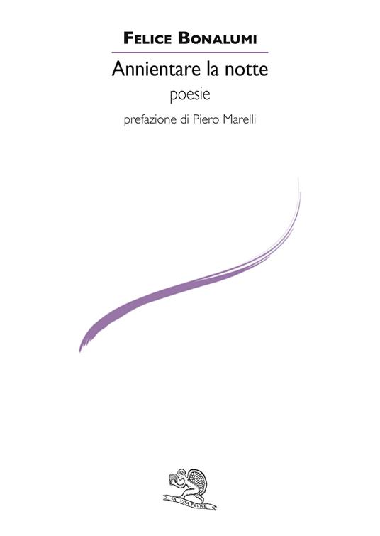 Annientare la notte - Felice Bonalumi - copertina
