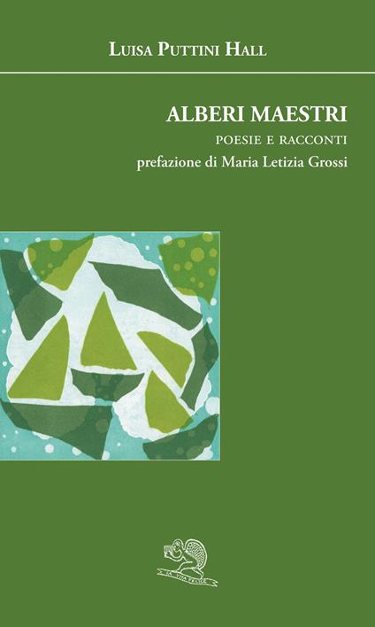 Alberi maestri. Poesie e racconti - Luisa Puttini Hall - copertina