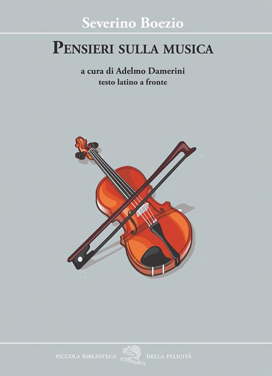 Pensieri sulla musica. Testo latino a fronte - Severino Boezio - copertina