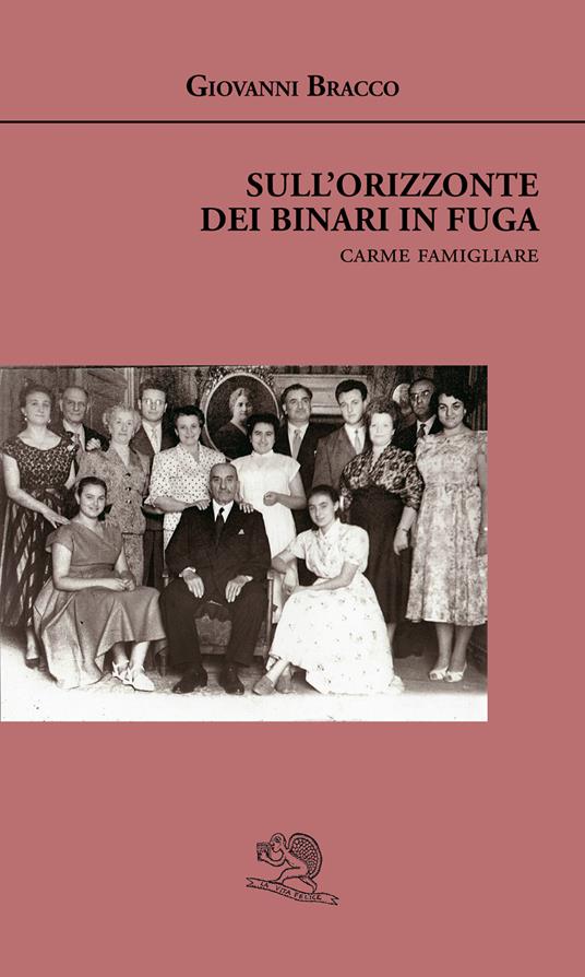 Sull'orizzonte dei binari in fuga. Carme famigliare - Giovanni Bracco - copertina