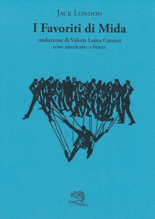I favoriti di Mida. Testo americano a fronte - Jack London - copertina