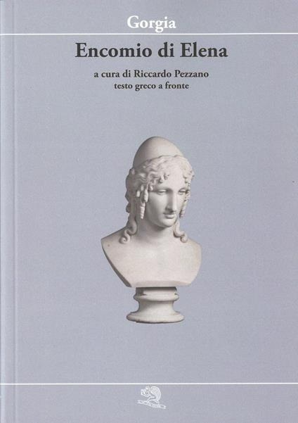 Encomio di Elena. Testo greco a fronte - Gorgia - copertina