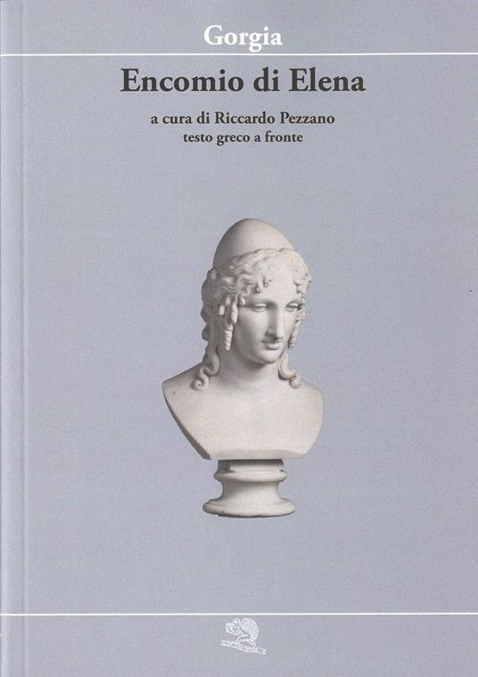 Encomio di Elena. Testo greco a fronte - Gorgia - copertina