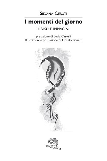 I momenti del giorno. Haiku e immagini - Silvana Ceruti - copertina