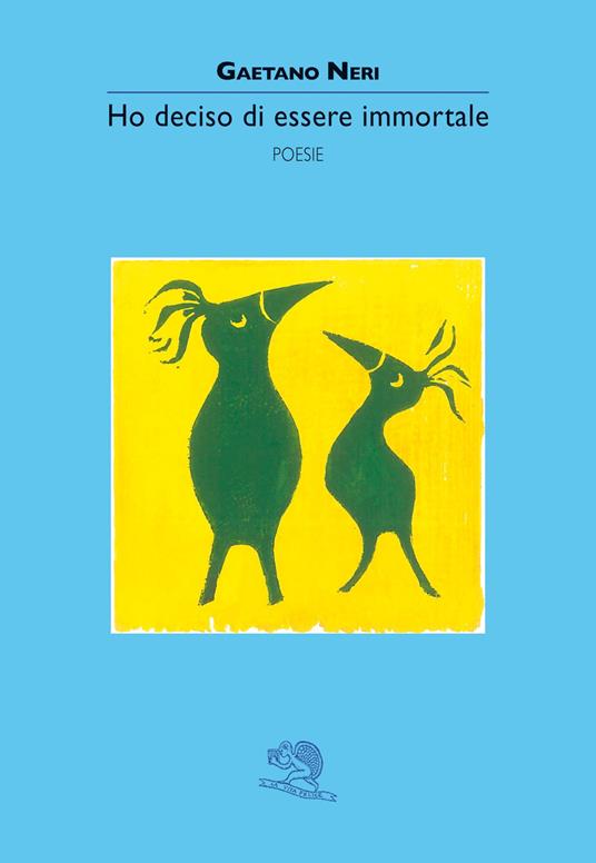 Ho deciso di essere immortale - Gaetano Neri - copertina