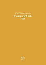 Omaggio a Erik Satie 1998. Ediz. illustrata