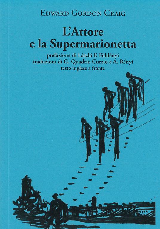 L'attore e la supermarionetta. Testo inglese a fronte - Edward Gordon Craig - copertina