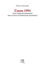 L'anno 1994. Nono diario inconsapevole della caccia all’ideologico quotidiano