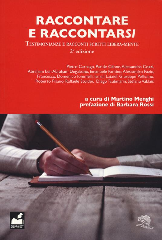 Raccontare e raccontarsi. Testimonianze e racconti scritti libera-mente - copertina