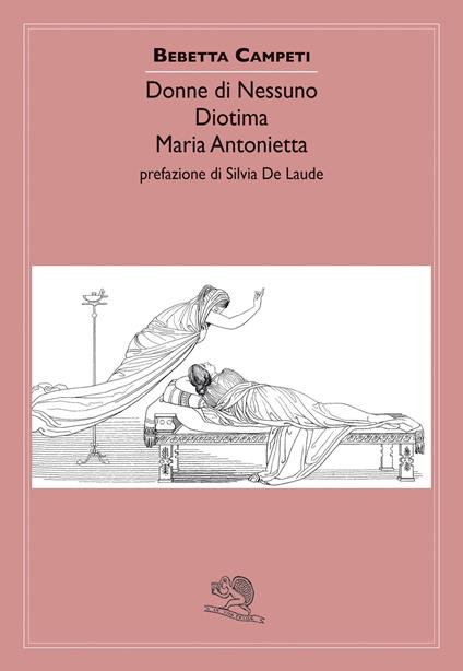 Donne di nessuno. Diotima. Maria Antonietta - Bebetta Campeti - copertina