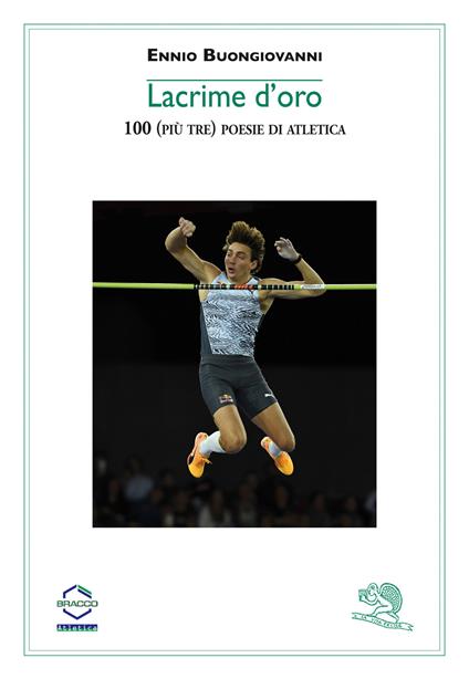Lacrime d'oro. 100 (più tre) poesie di atletica - Ennio Buongiovanni - copertina