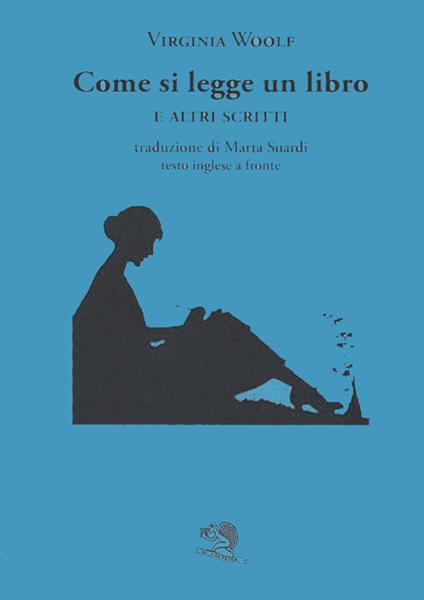 Come si legge un libro e altri scritti. Testo inglese a fronte - Virginia Woolf - copertina