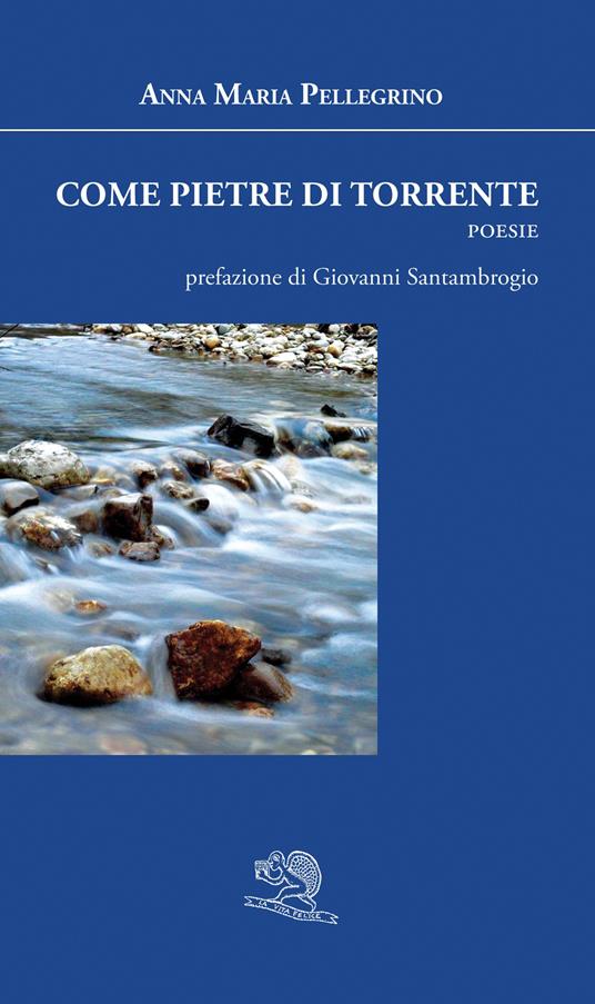 Come pietre di torrente - Anna Maria Pellegrino - copertina