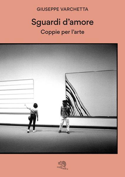 Sguardi d'amore. Coppie per l'arte - Giuseppe Varchetta - copertina