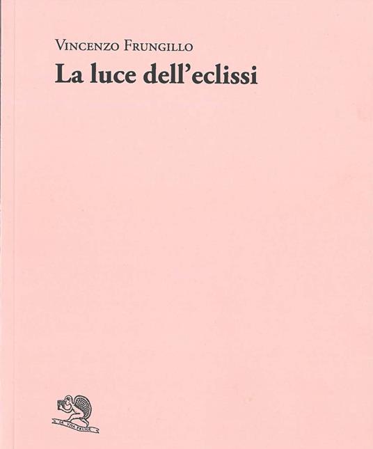 La luce dell'eclissi - Vincenzo Frungillo - copertina