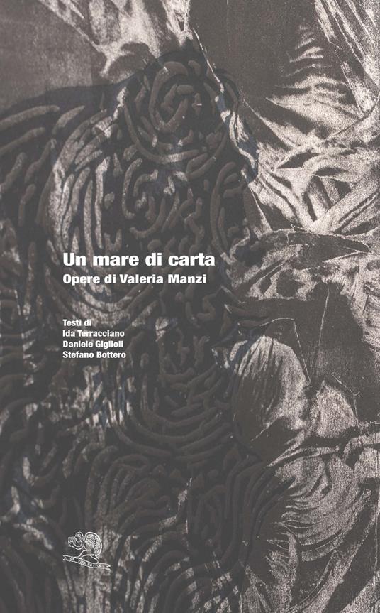 Un mare di carta. Opere di Valeria Manzi. Ediz. a colori - Valeria Manzi - copertina