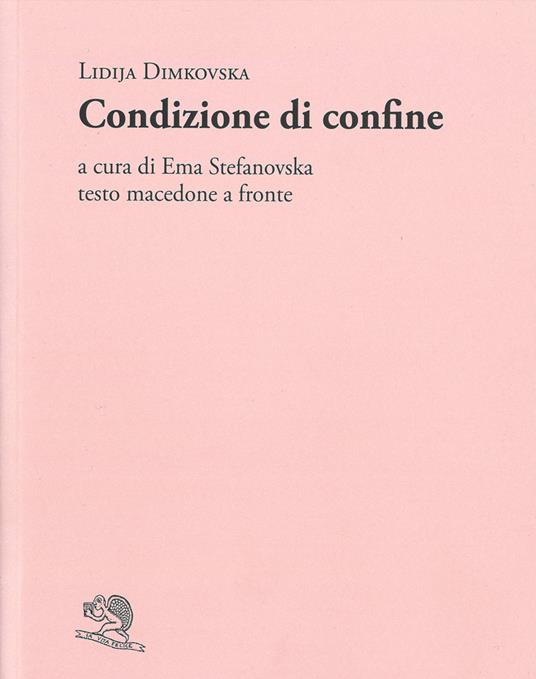 Condizione di confine. Testo macedone a fronte - Lidija Dimkovska - copertina
