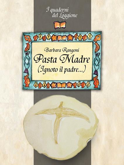 Pasta madre (Ignoto il padre...) - Barbara Rangoni - copertina