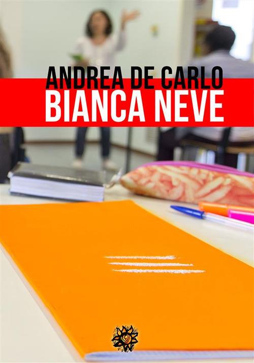 Bianca neve - Andrea De Carlo - ebook