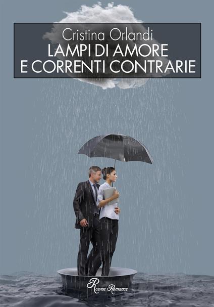 Lampi di amore e correnti contrarie - Cristina Orlandi - copertina