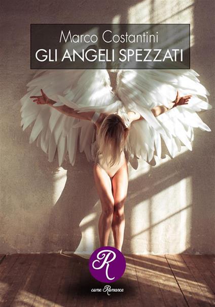 Gli angeli spezzati - Marco Costantini - ebook