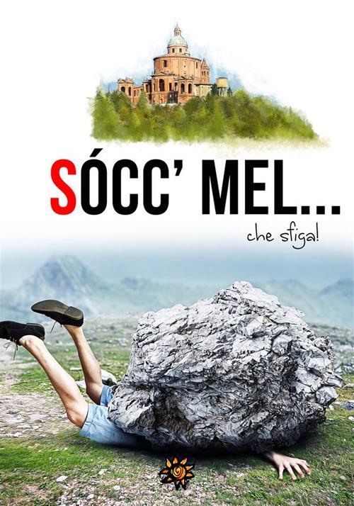 Socc'mel... che sfiga! - Autori vari - ebook