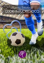 Cuori in fuorigioco. Nuova ediz.