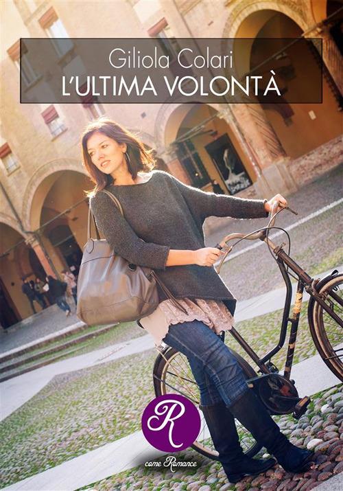 L' ultima volontà - Giliola Colari - ebook