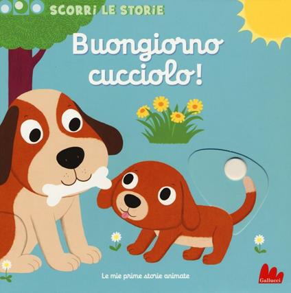 Buongiorno cucciolo! Scorri le storie. Ediz. illustrata - Nathalie Choux - copertina
