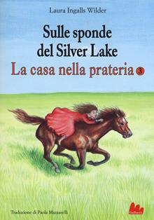 Sulle sponde del Silver Lake. La casa nella prateria Vol. 3