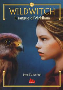 Il sangue di Viridiana. Wildwitch. Ediz. illustrata. Vol. 2