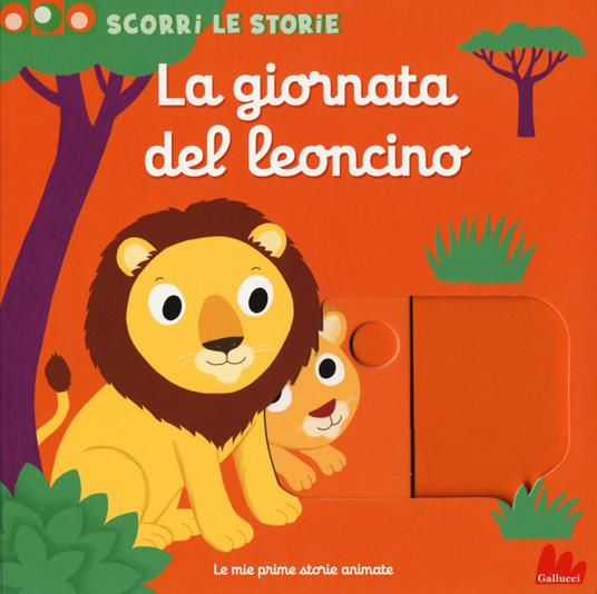 La giornata del leoncino. Scorri le storie. Ediz. a colori - Nathalie Choux - copertina