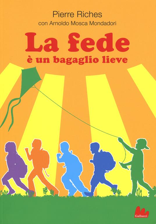 La fede è un bagaglio lieve - Pierre Riches,Arnoldo Mosca Mondadori - copertina