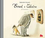 Ernest e Celestine al museo. Ediz. a colori