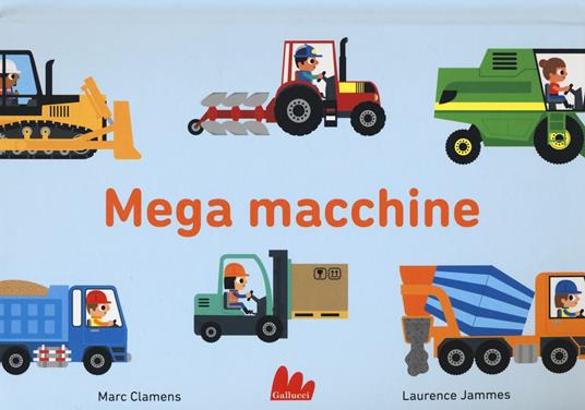 Mega macchine. Ediz. a colori - Marc Clamens,Laurence Jammes - copertina