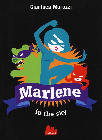 Marlene in the sky - Gianluca Morozzi - copertina