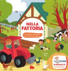 Nella fattoria. Libro sonoro con alette