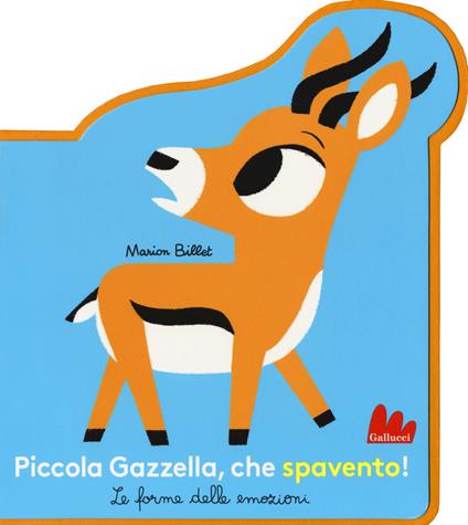 Piccola Gazzella, che spavento! Le forme delle emozioni. Ediz. a colori - Marion Billet - copertina