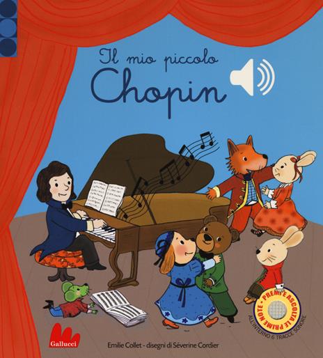 Il mio piccolo Chopin. Libro sonoro. Ediz. a colori - Emilie Collet - copertina